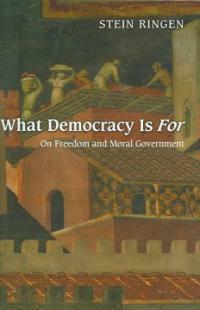 What democracy is for : on freedom and moral government