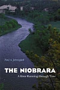 The Niobrara: A River Running Through Time (Paperback)