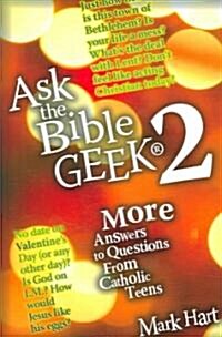 Ask the Bible Geek(r) 2: More Answers to Questions from Catholic Teens (Paperback)