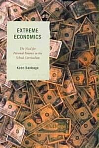 Extreme Economics: The Need for Personal Finance in the School Curriculum (Paperback)