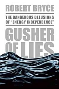 Gusher of Lies (Hardcover, 1st)