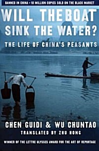 Will the Boat Sink the Water?: The Life of Chinas Peasants (Paperback)