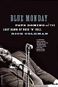 Blue Monday: Fats Domino and the Lost Dawn of Rock n Roll (Paperback)