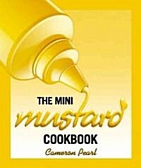 The Mini Mustard Cookbook (Hardcover, Mini)