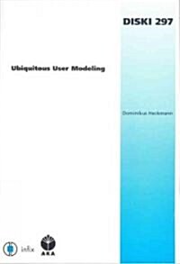 Ubiquitous User Modeling (Paperback)