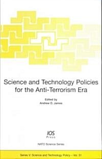 Science and Technology Policies for the Anti-Terrorism Era (Hardcover)