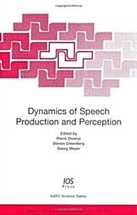 Dynamics of Speech Production and Perception (Hardcover)