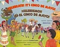 Celebrate! Its Cinco De Mayo / Celebremos Es El Cinco De Mayo (School & Library, Bilingual)