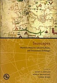 Seascapes: Maritime Histories, Littoral Cultures, and Transoceanic Exchanges (Hardcover)