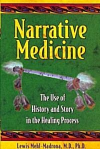 Narrative Medicine: The Use of History and Story in the Healing Process (Paperback)