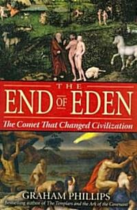 The End of Eden: The Comet That Changed Civilization (Paperback)