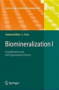 Biomineralization I: Crystallization and Self-Organization Process (Hardcover, 2007)