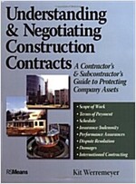 Understanding and Negotiating Construction Contracts: A Contractor's and Subcontractor's Guide to Protecting Company Assets (Paperback)