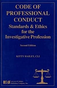 Code of Professional Conduct: Standards and Ethics for the Investigative Profession (Paperback, 2)
