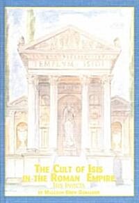 The Cult of Isis in the Roman Empire (Hardcover)