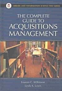 The Complete Guide to Acquisitions Management (Hardcover)