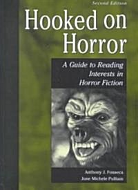 Hooked on Horror: A Guide to Reading Interests in Horror Fiction, Second Edition (Hardcover, 2nd)