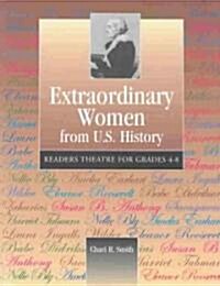 Extraordinary Women from U.S. History: Readers Theatre for Grades 4-8 (Paperback)