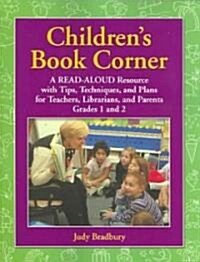 Childrens Book Corner: A Read-Aloud Resource with Tips, Techniques, and Plans for Teachers, Librarians, and Parents: Level Grades 1 and 2 (Paperback)