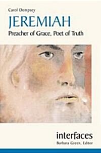 Jeremiah: Preacher of Grace, Poet of Truth (Paperback)