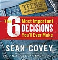 The 6 Most Important Decisions Youll Ever Make (Audio CD, Unabridged)