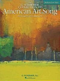 The G. Schirmer Collection of American Art Song - 50 Songs by 28 Composers (Paperback)