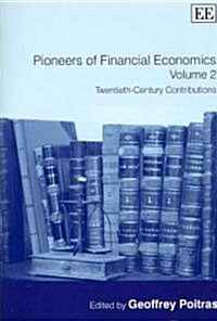 Pioneers of Financial Economics: Volume 2 : Twentieth-Century Contributions (Hardcover)