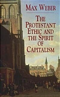 The Protestant Ethic and the Spirit of Capitalism (Paperback)