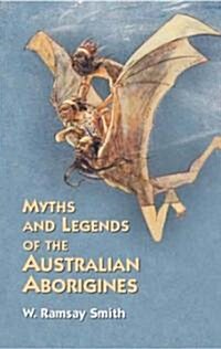 Myths and Legends of the Australian Aborigines (Paperback)