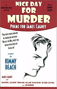 Nice Day for Murder: Poems for James Cagney (Paperback, 2)