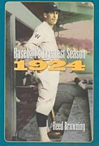 Baseballs Greatest Season, 1924 (Hardcover)