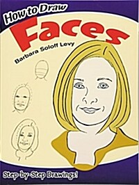 How to Draw Faces: Step-By-Step Drawings! (Paperback)