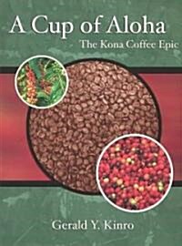 A Cup of Aloha: The Kona Coffee Epic (Paperback)