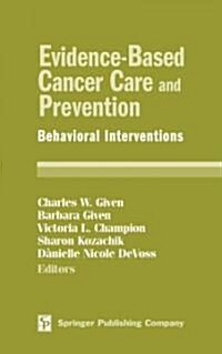 Evidence-Based Cancer Care and Prevention: Behavioral Interventions (Hardcover)