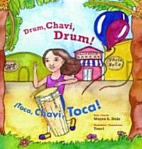 Drum, Chavi, Drum!/Toca, Chavi, Toca! (Library Binding)