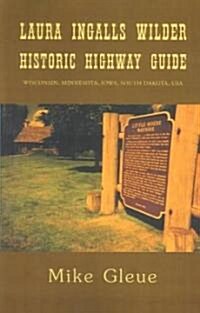 Laura Ingalls Wilder Historic Highway Guide (Paperback)