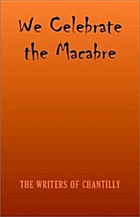 We Celebrate the Macabre (Paperback)
