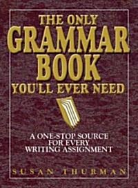 The Only Grammar Book Youll Ever Need: A One-Stop Source for Every Writing Assignment (Paperback, 2)