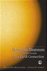 Maunder Minimum & the Variable Sun-Ea.. (Hardcover)