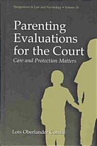 Parenting Evaluations for the Court: Care and Protection Matters (Hardcover, 2003)