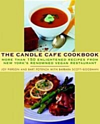 The Candle Cafe Cookbook: More Than 150 Enlightened Recipes from New Yorks Renowned Vegan Restaurant (Paperback)