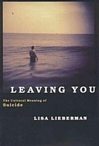 Leaving You: The Cultural Meaning of Suicide (Paperback)