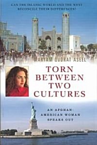 Torn Between Two Cultures: An Afghan-American Woman Speaks Out (Hardcover)