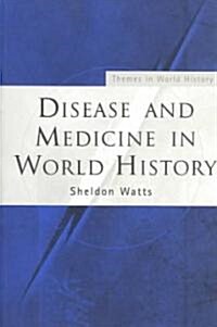 Disease and Medicine in World History (Paperback)