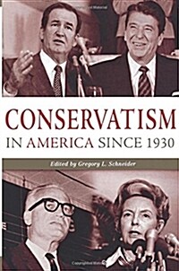 Conservatism in America Since 1930: A Reader (Paperback)