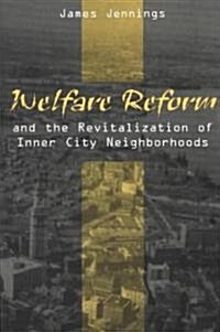 Welfare Reform and the Revitalization of Inner City Neighborhoods (Paperback)