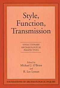 Style, Function, Transmission: Evolutionary Archaeological Perspectives (Paperback)