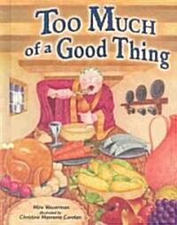 Too Much of a Good Thing (Hardcover)