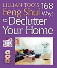 Lillian Toos 168 Feng Shui Ways to Declutter Your Home (Paperback)
