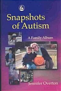Snapshots of Autism : A Family Album (Paperback)